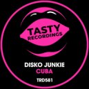 Disko Junkie - Cuba (Original Mix)