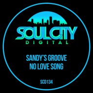 Sandy\'s Groove - No Love Song