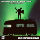 Jacques Waty & Jeremy Dub Ft Sam Ho - Comprehend (Original Mix)