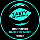 Discotron - Back For More (Original Mix)