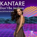 Kantare - Don\'t Be Jealous (Algrthm Remix)