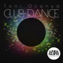 Toni Ocanya - Club dance (Original Mix)