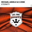 Michael Angelo & E-Zone - Eternity (Extended Mix)