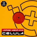 Jorge Medrano - Célula (Original Mix)