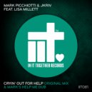 Mark Picchiotti & JKriv feat. Lisa Millett - Cryin\' Out For Help (Original Mix)