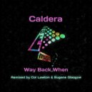 Caldera (UK) - Way Back When (Col Lawton Remix)