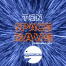 TGN - Space Rave (Original Mix)