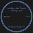 Lalo Leyy, Lee Graves - Feeling Love (Original Mix)