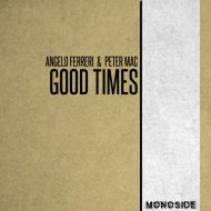 Angelo Ferreri, Peter Mac - Good Times