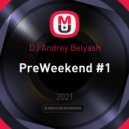 DJ Andrey Belyash - PreWeekend #1 ()
