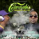 TRUUSCOTCHY & Mo B. Dick - Cannabis (feat. Mo B. Dick) ()