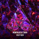 Remi Blaze, T3KAS - Right Now (Original Mix)