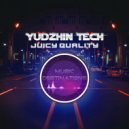 Yudzhin Tech - Juicy Quality (Original Mix)