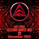 Djs Vibe - Session House Mix 12 (December 2021) ()