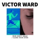 Victor Ward - Close Your Eyes (Original Mix)
