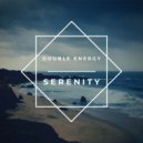 Double Energy - Serenity (Original Mix)