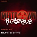 Manik (NZ) - Born 2 Bang (Original Mix)