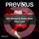 Dith Wemyd & Hector Seral - Your Love (Original Mix)