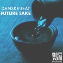 Danske Beat - Future Sake (Original Mix)