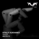 Vitaliy Kukharev - Trade (Original Mix)