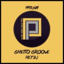 Ghetto Groove - Hey Dj (Original Mix)