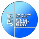 Funk The Sound, Diego Mates - He\'s The Greatest Dancer (Original Mix)