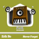 Erik Bo - Never Forget (Original Mix)