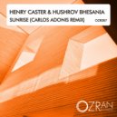 Henry Caster  &  Hushrov Bhesania  - Sunrise (Carlos Adonis Remix)
