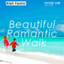 Aleh Famin - Beautiful Romantic Walk
