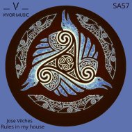 Jose Vilches - Rules In My House
