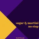 Sugar & Martini - No Stop (Original Mix)