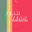 Harlem Dance Club - Yeah Yeah (Original Mix)