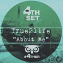 True2life - About Me (Original Mix)