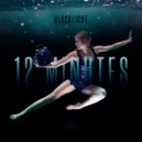 BlackLight - 12 Minutes (Original Mix)