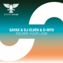 Gayax & Dj-Elven & D-Myo - Escape Your Love