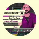 Moon Rocket & Angelo Ferreri - Get The Funk (Angelo Ferreri Remix)