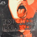 Irvino Mtz - Touch Me