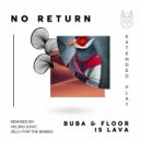 Buba, Floor Is Lava - No Return (Jelly For The Babies Instrumental Remix)