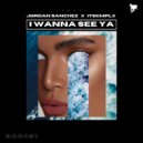 Jordan Sanchez x itsCMPLX - I Wanna See Ya (Radio Edit)