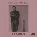 Andre Stepanian and Myles Bigelow - Lazarus (Original Mix)