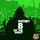 Mathey B - Let The Spirit (Original Mix)