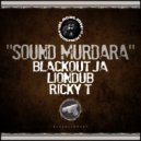 Blackout JA, Liondub, Ricky T - Sound Murdara (Original Mix)
