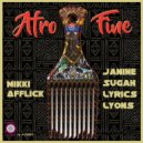 Mikki Afflick, Janine Sugah Lyrics Lyons - Afro Fine (An AfflickteD Soul Beat Mix)