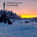 Dan InJungle - Chill Road part 57 ()