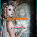 yugaavatara - Look in the Mirror (Mix 2022)