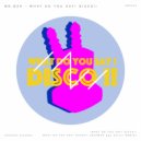 MR.BSK  - WHAT DO YOU SAY! DISCO!!