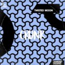 TWISTED MOON - Crunk