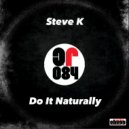 Steve K - Do It Naturally (Original Mix)
