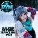 Djs Vibe - Session Trance Mix 2022 ()
