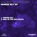Danny Snowden - Howe Rey (Original Mix)